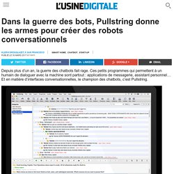 Dans la guerre des bots, Pullstring donne les armes pour créer des robots conversationnels