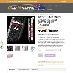 Golf Putter Grips, Two Thumb Snug Daddy 33 Putter Grips - Golf National
