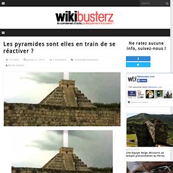 Les pyramides sont elles en train de se réactiver ?