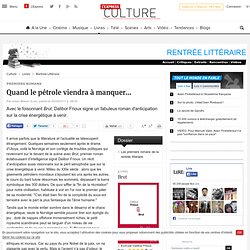 Quand le pétrole viendra à manquer... - Lire