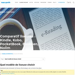 Comparatif liseuses : Kindle, Kobo, PocketBook, Bookeen, Nolim - Quel modèle de liseuse choisir