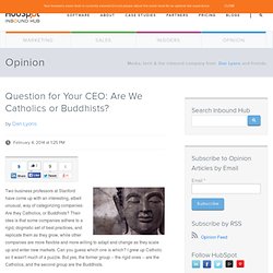 Question for Your CEO: Are We Catholics or Buddhists?