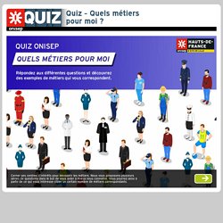 Quiz - Quiz - Quels métiers pour moi ?