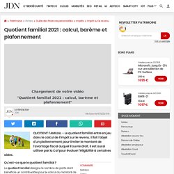 Quotient familial 2021 : calcul, barème et plafonnement