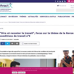 "Dire et raconter le travail", focus sur le thème de la Revue des conditions de travail n°9