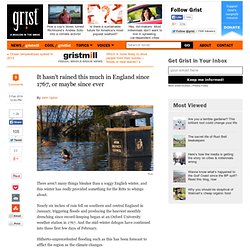 It hasn’t rained this much in England since 1767, or maybe since ever