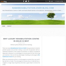 WHY LUXURY REHABILITATION CENTRE IN DELHI IS BEST