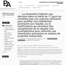 La nécessité d’obtenir une décision dans un délai de 17 jours ne constitue pas une urgence suffisante pour justifier une interdiction provisoire sur requête, ou la réaffirmation du caractère très exceptionnel de la requête non contradictoire pour sollicit
