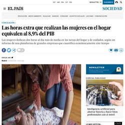 Las horas extra que realizan las mujeres en el hogar equivalen al 8,9% del PIB
