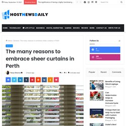 The many reasons to embrace sheer curtains in Perth