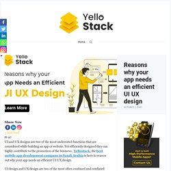 Reasons why your app needs an efficient UI UX design