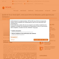 Qualité de Vie au Travail (QVT) : entre accord ANI et loi Rebsamen, quelle approche pour l’entreprise ?