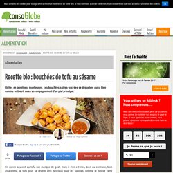 Recette bio. Bouchées de tofu au sésame