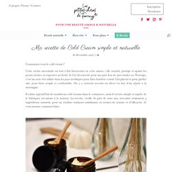 Ma recette de Cold Cream simple et naturelle
