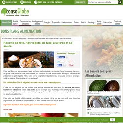 Recette de fête. Rôti végétal de Noël à la farce et sa sauce