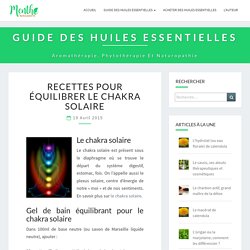 Recettes pour équilibrer le chakra solaire
