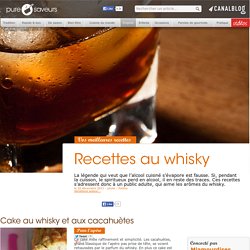 Recettes au whisky, sélections d'idées recettes, plat et dessert élaborés avec du whisky - Original