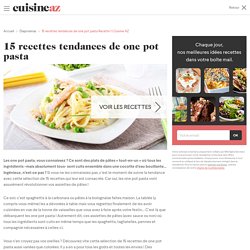 15 recettes tendances de one pot pasta