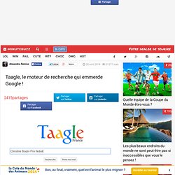 Taagle, le moteur de recherche qui emmerde Google !