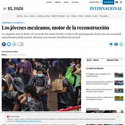 Los jóvenes mexicanos, motor de la reconstrucción