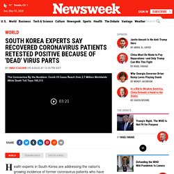 South Korea Experts Say Recovered Coronavirus Patients Retested Positive Because of 'Dead' Virus Parts