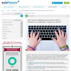 Seis recursos digitales para escribir mejor y fomentar la creatividad – Repaso de verano
