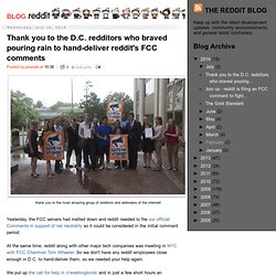 Thank you to the D.C. redditors who braved pouring rain to hand-deliver reddit's FCC comments
