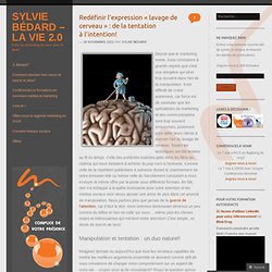 Redéfinir l’expression « lavage de cerveau » : de la tentation à l’intention