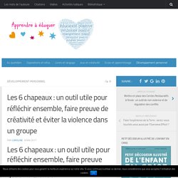 Les 6 chapeaux : un outil de réflexion collective à découvrir