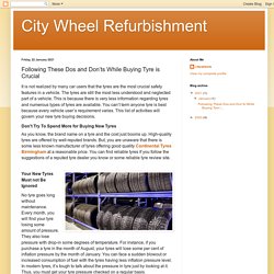 City Wheel Refurbishment: Following These Dos and Don’ts While Buying Tyre is Crucial