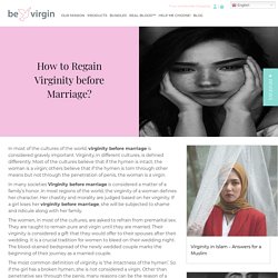 How to Regain Virginity before Marriage? - Virginity Now