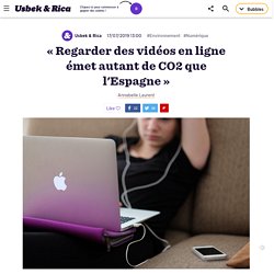 « Regarder des vidéos en ligne émet autant de CO2 que l'Espagne »