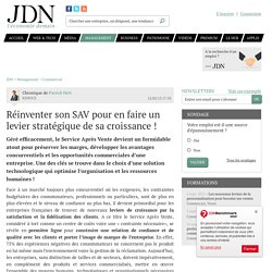 Réinventer son SAV pour en faire un levier stratégique de sa croissance ! - JDN