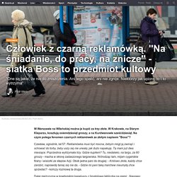 Człowiek z czarną reklamówką. ''Na śniadanie, do pracy, na znicze'' - siatka Boss to przedmiot kultowy