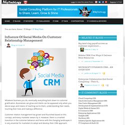 Influence Of Social Media On Customer Relationship Management - IT Blogs - MyTechLogy
