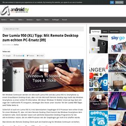 Der Lumia 950 (XL) Tipp: Mit Remote Desktop zum echten PC-Ersatz [09]