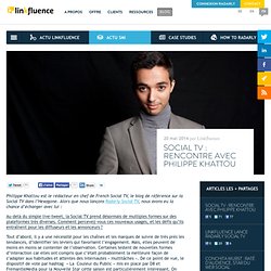 Social TV : rencontre avec Philippe Khattou