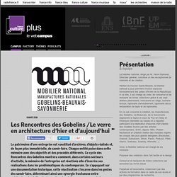 Les Rencontres des Gobelins /Le verre en architecture d’hier et d’aujourd’hui / MOBILIER NATIONAL