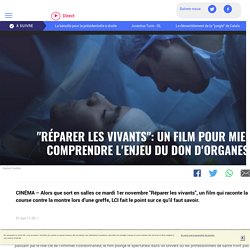 "Réparer les vivants": un film pour mieux comprendre l'enjeu du don d'organes...