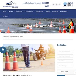 Request to all new Riders - Alpha Motorcycle Traning