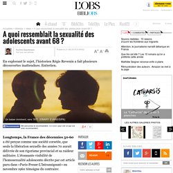 A quoi ressemblait la sexualité des adolescents avant 68 ?