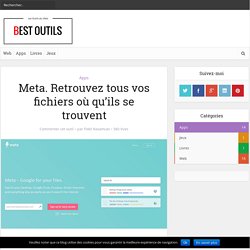 Meta. Retrouvez tous vos fichiers où qu’ils se trouvent – Best Outils