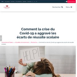 Comment la crise du Covid-19 a aggravé les écarts de réussite scolaire – Université de Poitiers