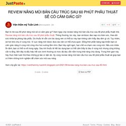 REVIEW NÂNG MŨI BÁN CẤU TRÚC SAU 60 PHÚT PHẪU THUẬT SẼ CÓ CẢM GIÁC GÌ?