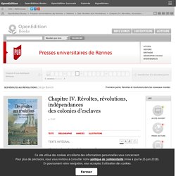 Des révoltes aux révolutions - Chapitre IV. Révoltes, révolutions, indépendancesdes colonies d’esclaves