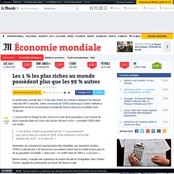 Les 1 % les plus riches au monde possèdent plus que les 99 % autres