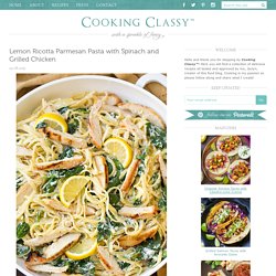 Lemon Ricotta Parmesan Pasta with Spinach and Grilled Chicken