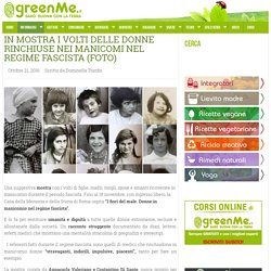 In mostra i volti delle donne rinchiuse nei manicomi nel regime fascista (FOTO)