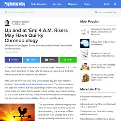 Up and at 'Em: 4 A.M. Risers May Have Quirky Chronobiology