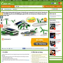 Robot năng lượng mặt trời 6 trong 1 là bộ đồ chơi mang lại trí tuệ cho bé. Voucher trị giá 130.000đ nay chỉ còn 65.000đ giảm giá tới 50% chỉ có tại hot.vn! Nhanh tay click mua bạn nhé!